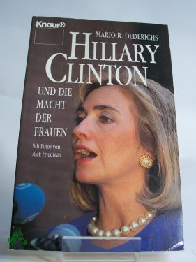 Artikelbild des Artikels “Hillary Clinton und die Macht der Frauen / Mario R. Dederichs. Mit
Fotos von Rick Friedman “
