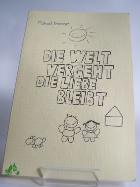 Artikelbild des Artikels “Die Welt vergeht die Liebe bleibt “