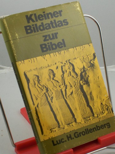 Artikelbild des Artikels “Kleiner Bildatlas zur Bibel / Luc. H. Grollenberg. Dt. Ausg. u.
Übers. von Hermann Eising “