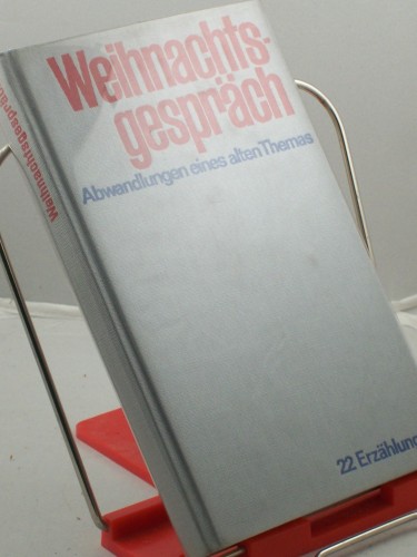 Artikelbild des Artikels “Weihnachtsgespräch : Abwandlungen e. alten Themas / ausgew. u. hrsg. von Jörg Hildebrandt. Mit e. Holzschnittzyklus von Helena Scigala “