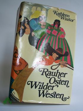 Artikelbild des Artikels “Rauher Osten, wilder Westen : Roman / Kathleen Winsor. Übertr. aus d.
Amerikan. von Gerda v. Uslar u. Gisela Stege “