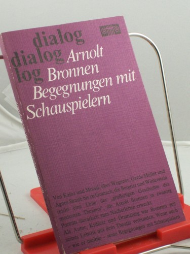 Artikelbild des Artikels “Begegnungen mit Schauspielern : 20 Porträts / Arnolt Bronnen. Aus d.
Nachlass hrsg. von Harald Kleinschmidt “