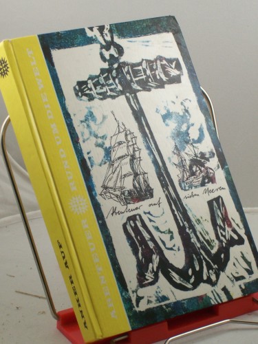 Artikelbild des Artikels “Anker auf! : Abenteuer auf 7 Meeren / Hrsg. v. Günther u. Hilga Cwojdrak. Illustrationen v. Heinz Rodewald “