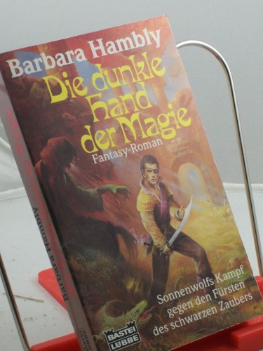 Artikelbild des Artikels “Die dunkle Hand der Magie : Fantasy-Roman / Barbara Hambly. Ins Dt.
übertr. von Ute Thiemann “