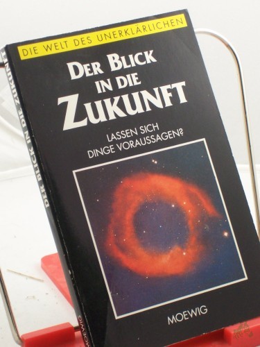 Product image of the product “Die Welt des Unerklärlichen. Der Blick in die Zukunft : lassen sich Dinge voraussagen? ”