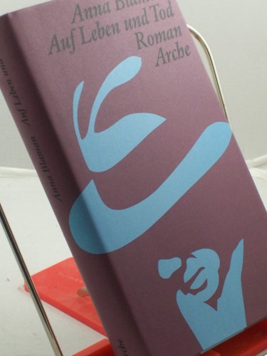 Artikelbild des Artikels “Auf Leben und Tod : Roman / Anna Blaman. Aus d. Niederländ. von Maria Csollány. Mit e. Nachw. von Carel ter Haar “
