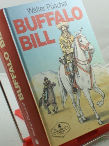 Artikelbild des Artikels “Buffalo Bill : eine Wild-West-Legende / Walter Püschel “