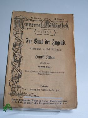 Artikelbild des Artikels “Der Bund der Jugend : Schausp. in 5 Aufz. ; Unter Mitw. d. Verf.
veranst. deutsche Bühnenbearb. / Henrik Ibsen. Deutsch von Wilhelm
Lange “