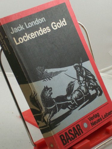 Artikelbild des Artikels “Lockendes Gold / Jack London. Ins Dt. übertr. von Horst Höckendorf.
Mit e. Nachw. von Karl-Heinz Wirzberger. Illustrationen von Horst
Bartsch “