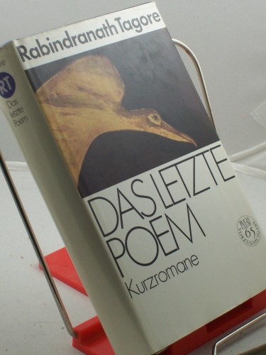 Artikelbild des Artikels “Das letzte Poem : Kurzromane ; aus d. Bengali u.d. Engl. /
Rabindranath Tagore. Dt. von Gisela Leiste u. Gisela Petersen “