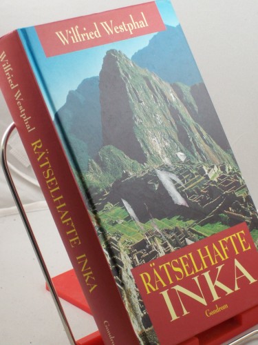 Artikelbild des Artikels “Rätselhafte Inka / Wilfried Westphal “