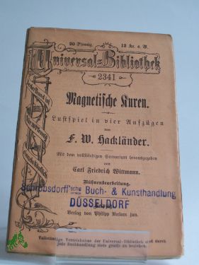 Artikelbild des Artikels “F. W. Hackländer, Magnetische Kuren, Lustspiel in vier Aufzügen, herausgegeben von Carl Friedrich Wittmann, Bühnenbearbeitung “