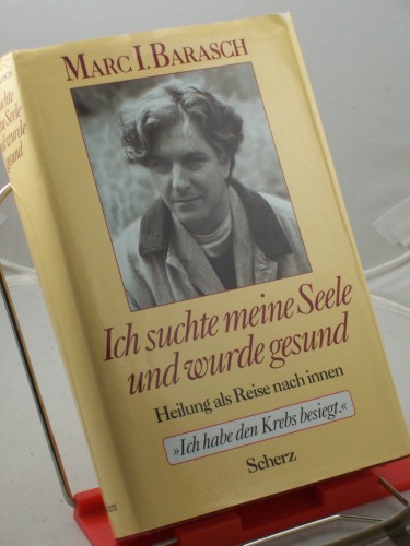Artikelbild des Artikels “Ich suchte meine Seele und wurde gesund : Heilung als Reise nach innen
/ Marc I. Barasch. Einzig berecht. Übers. aus dem Engl. von Marion
Balkenhol “