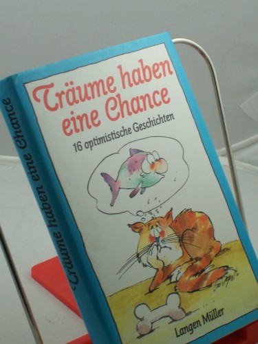 Artikelbild des Artikels “Träume haben eine Chance. 16 optimistische Geschichten “
