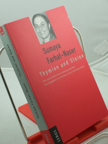 Artikelbild des Artikels “Thymian und Steine : eine palästinensische Lebensgeschichte / Sumaya
Farhat-Naser. Hrsg. von Rosmarie Kurz und Chudi Bürgi. Mit einem
historischen Abriss von Arnold Hottinger “