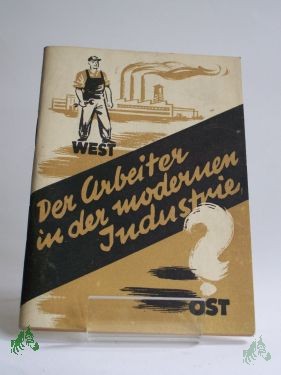 Product image of the product “Der Arbeiter in der modernen Industrie : Echte Produktivitätssteigerg oder Antreibersystem? ”