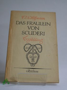 Artikelbild des Artikels “Das Fräulein von Scuderi : Erzählung aus d. Zeitalter Ludwigs XIV /
E. T. A. Hoffmann “