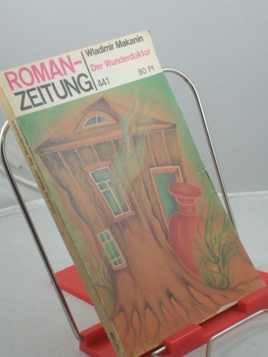 Artikelbild des Artikels “Der Wunderdoktor / Wladimir Makanin “