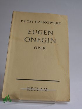 Artikelbild des Artikels “Tschaikowsky, Eugen Onegin : Lyr. Szenen in 3 Aufz. ; (7 Bildern) ;
Text nach Alexander Puschkins gleichnamiger Dichtg / Aus d. Russ
übertr. v. August Bernhard. Eingel. u. textl. rev. hrsg. v. Wilhelm
Zentner “