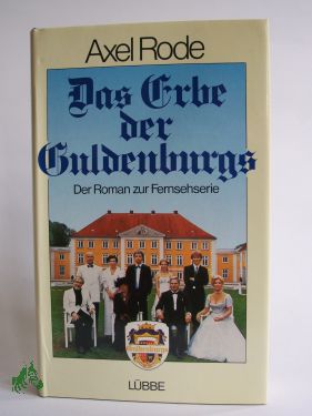 Artikelbild des Artikels “Das Erbe der Guldenburgs (HARDCOVER): Roman zur gleichnamigen TV-Serie
von Michael Baier / Axel Rode “