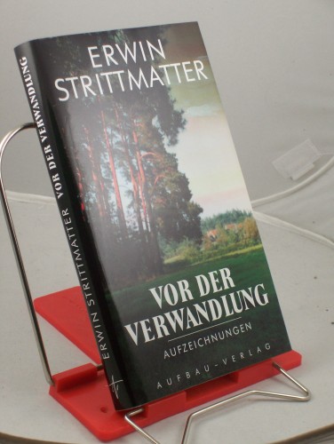 Artikelbild des Artikels “Vor der Verwandlung : Aufzeichnungen / Erwin Strittmatter. Hrsg. von Eva Strittmatter “