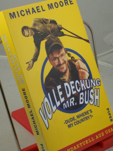 Artikelbild des Artikels “Volle Deckung, Mr. Bush : mit einem Vorwort zur deutschen Ausgabe ;
[brandaktuell aus USA] = 