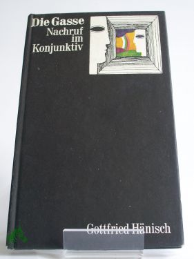 Artikelbild des Artikels “Die Gasse : Nachruf im Konjunktiv / Gottfried Hänisch “