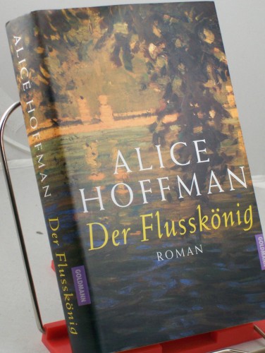 Artikelbild des Artikels “Der Flusskönig : Roman / Alice Hoffman. Dt. von Sibylle Schmidt “