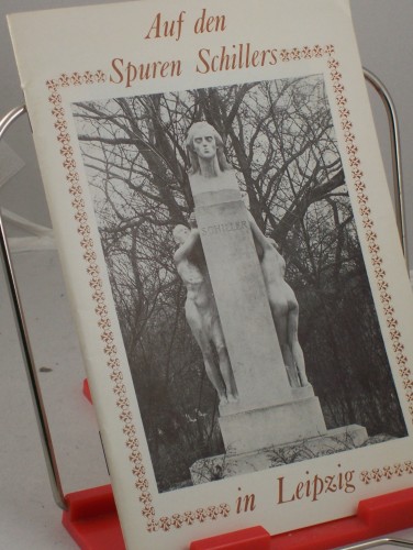 Artikelbild des Artikels “Auf den Spuren Schillers in Leipzig / Hrsg.: Kulturbund d. DDR,
Stadtleitung Leipzig; Ges. für Denkmalpflege, Interessengemeinschaft
Leipzig. Autor: Albrecht Saalbach. Fotoaufnahmen: Wolfgang Swietek “