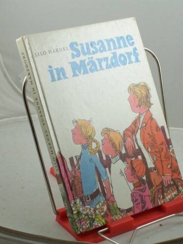 Artikelbild des Artikels “Susanne in Märzdorf / Lilo Hardel. Illustrationen von Eberhard Binder “
