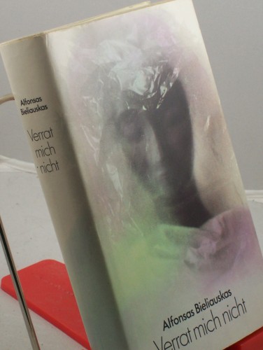 Artikelbild des Artikels “Verrat mich nicht : Roman / Alfonsas Bieliauskas. Dt. von Irene Brewing “