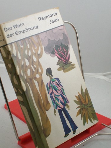 Artikelbild des Artikels “Der Wein der Empörung : Roman / Raymond Jean. Aus d. Franz. von Karl
Heinrich “