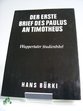 Artikelbild des Artikels “Der erste Brief des Paulus an Timotheus / erkl. von Hans Bürki “