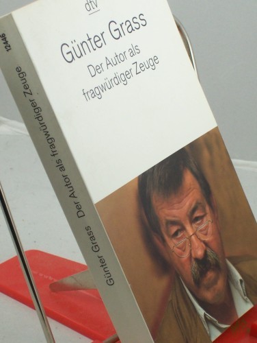 Product image of the product “Der Autor als fragwürdiger Zeuge / Günter Grass. Hrsg. von Daniela Hermes ”