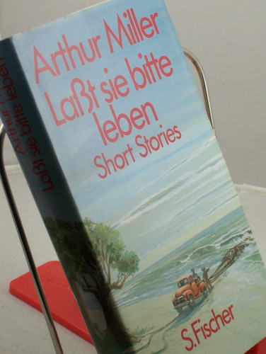 Artikelbild des Artikels “Lasst sie bitte leben : short stories / Arthur Miller. Dt. von Harald
Goland “