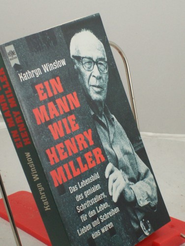 Artikelbild des Artikels “Ein Mann wie Henry Miller : das Lebensbild des genialen
Schriftstellers, für den Leben, Lieben und Schreiben eins waren /
Kathryn Winslow. Aus dem Amerikan. übers. von Karl A. Klewer “