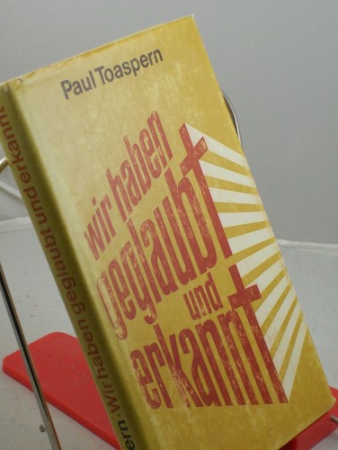 Artikelbild des Artikels “Wir haben geglaubt und erkannt... : Männer u. Frauen unserer Tage
berichten, warum sie heute Christen sind / hrsg. von Paul Toaspern “