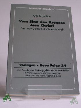 Product image of the product “Vom Sinn des Kreuzes Jesu Christi : die Liebe Gottes hat sühnende Kraft / Otto Schnübbe ”