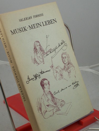 Artikelbild des Artikels “Musik, mein Leben : Biograph. Erzählungen um Georg Philipp Telemann,
Carl Maria von Weber u. Felix Mendelssohn Bartholdy / Valerian
Tornius. Illustrationen von Hans Mau “