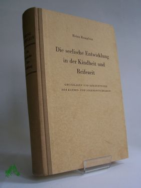 Artikelbild des Artikels “Die seelische Entwicklung in der Kindheit und Reifezeit : Grundlagen
u. Erkenntnisse d. Kindes- u. Jugendpsychologie / Heinz Remplein “
