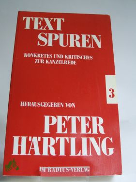 Artikelbild des Artikels “TEXTSPUREN, konkretes und kritisches zur Kanzelrede, herausgegeben von
Peter Härtling “
