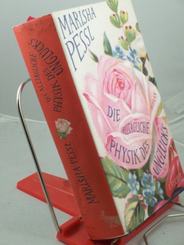 Artikelbild des Artikels “Die alltägliche Physik des Unglücks : Roman / Marisha Pessl. Aus dem
Amerikan. von Adelheid Zöfel “