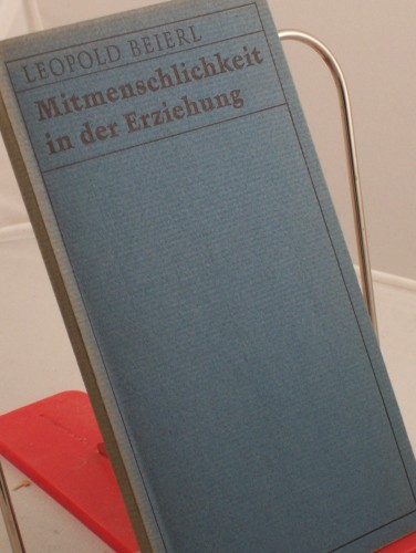 Artikelbild des Artikels “Mitmenschlichkeit in der Erziehung / Leopold Beierl “