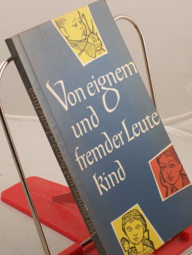 Artikelbild des Artikels “Von eignem und fremder Leute Kind / Zsgest. und bearb. Erika
Nemetschke. Hrsg. v. d. Bischöfl. Ordinariaten u. Kommissariaten d.
Kath. Kirche in d. DDR durch d. Erzbischöfl. Kommissariat Magdeburg “