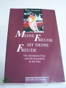 Artikelbild des Artikels “Meine Freude ist deine Freude : die christliche Frau und die
Sexualität in der Ehe / Mary Deatrick. Aus dem Amerikan. übers. von
Roland Renz “