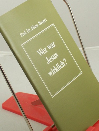 Artikelbild des Artikels “Wer war Jesus wirklich? : Landesversammlung der Evang. Sammlung in Württemberg in Denkendorf 1997 / Klaus Berger “