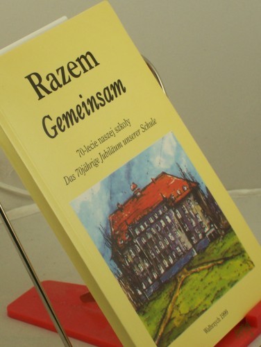 Product image of the product “Razem Gemeinsam, das 70jährige Jubiläum unserer Schule, 70 lecie naszej szkoly ”