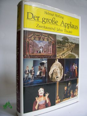 Artikelbild des Artikels “Der grosse Applaus : 2000 Jahre Theater / Helmut Höfling “