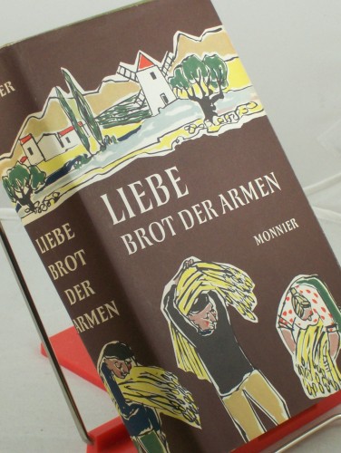 Artikelbild des Artikels “Liebe, Brot der Armen : Roman / Thyde Monnier “