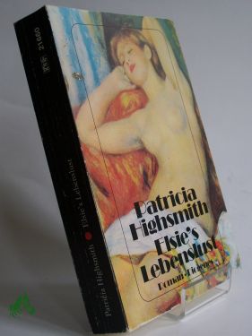 Artikelbild des Artikels “Elsie's Lebenslust : Roman / Patricia Highsmith. Aus d. Amerikan. von
Otto Bayer “